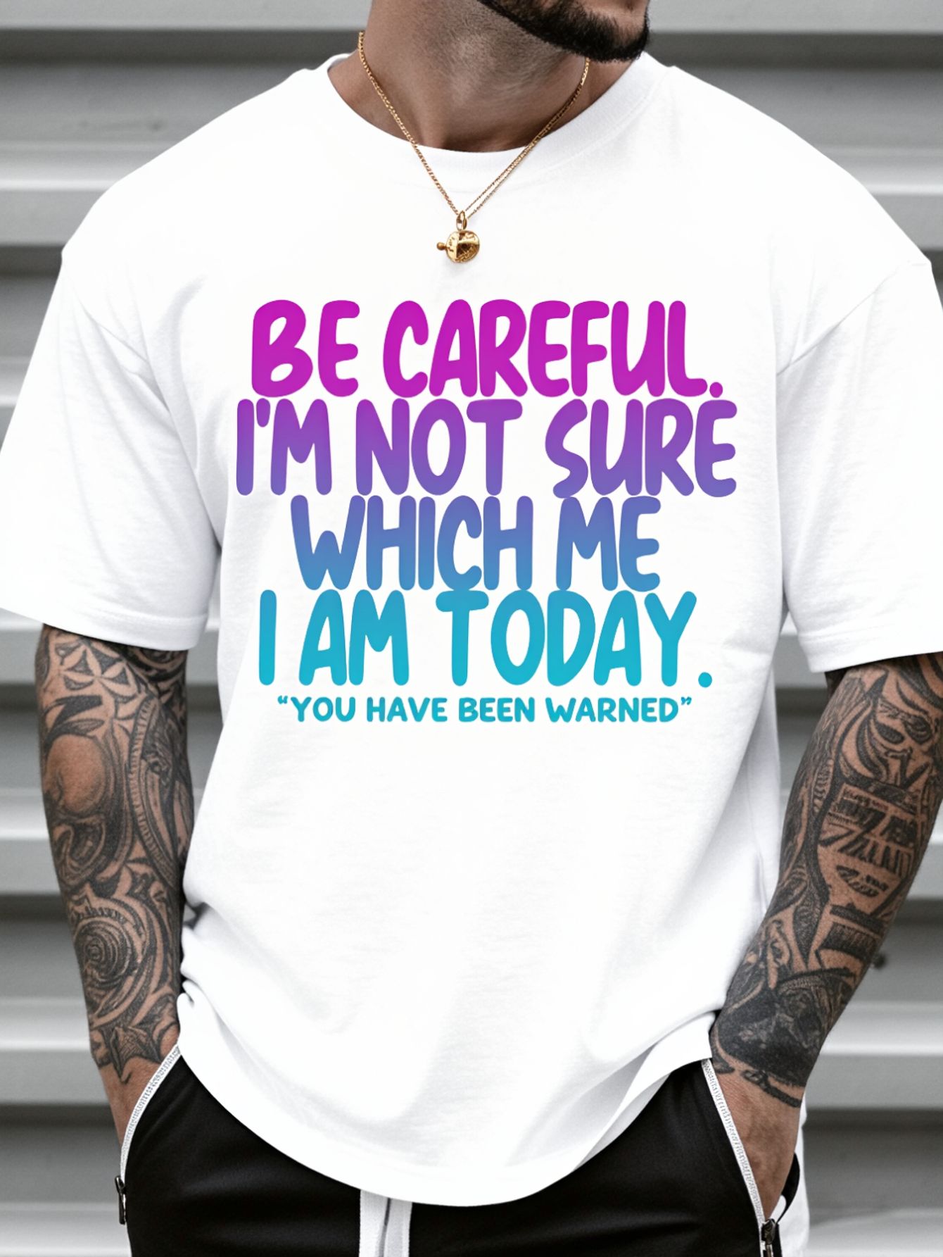 Men'S Fashion Today - Men's T-Shirt, Be Careful Im Not